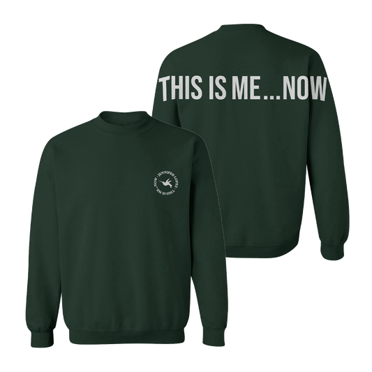 This Is Me...Now Green Crewneck